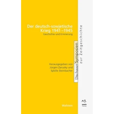 Abbildung von Der deutsch sowjetische Krieg 1941 1945: Geschichte und Erinnerung (Dachauer Symposien zur Zeitgeschichte)
