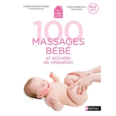 Abbildung von 100 massages bébé et activités de relaxation: 0 2 ans