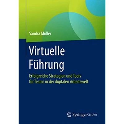 Abbildung von Virtuelle Führung: Erfolgreiche Strategien und Tools für Teams in der digitalen Arbeitswelt