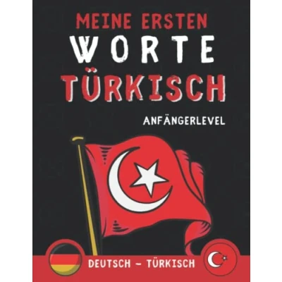 Abbildung von Meine ersten worte auf Türkisch: Lernen Sie Türkisch mit Illustrationen, die Ihnen helfen, sich Vokabeln zu merken, für Kinder, Erwachsene und Anfänger