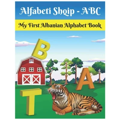 Abbildung von My First Albanian Alphabet Book: Alfabeti Shqip ABC: Easy learning Bilingual Flashcards Coloring Book for toddlers, babies &amp; children: Ages 1 to 3