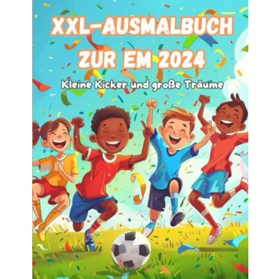 Abbildung von XXL Ausmalbuch zur EM 2024: Kinder Malbuch Fußball Europameisterschaft 2024 in Deutschland das perfekte Geschenk für kleine Fußballfans
