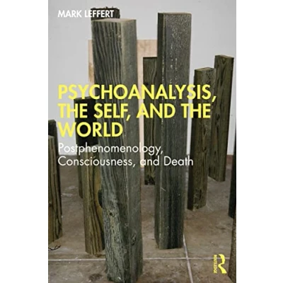 Abbildung von Psychoanalysis, the Self, and World: Postphenomenology, Consciousness, Death