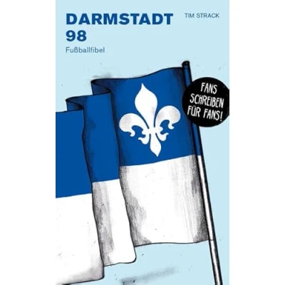 Abbildung von SV Darmstadt 98: Fußballfibel (Bibliothek des Deutschen Fußballs)