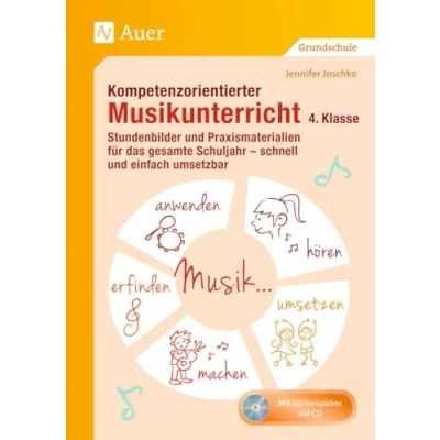 Abbildung von Kompetenzorientierter Musikunterricht 4. Klasse: Stundenbilder und Praxismaterialien für das gesamte Schuljahr schnell einfach umsetzbar (Kompetenzorientierter Unterricht Grundschule)