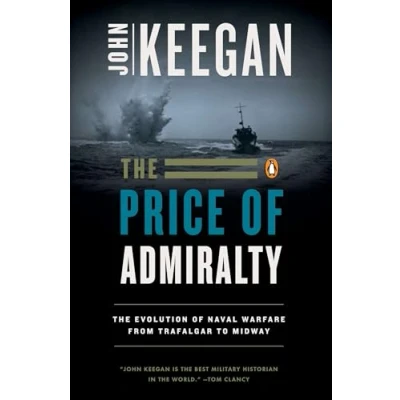 Abbildung von The Price of Admiralty: Evolution Naval Warfare from Trafalgar to Midway