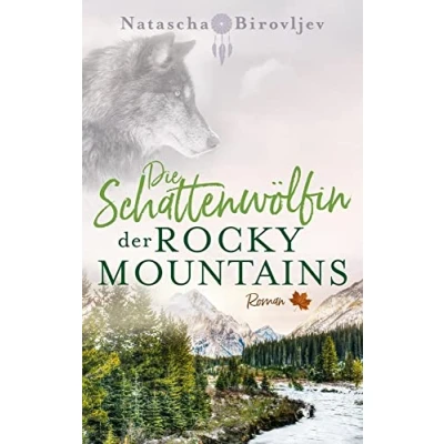 Abbildung von Die Schattenwölfin der Rocky Mountains (Willow Ranch Reihe Band 4)