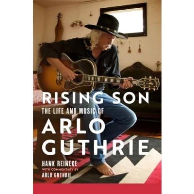 Abbildung von Rising Son: The Life and Music of Arlo Guthrie (American Popular Music, 10)