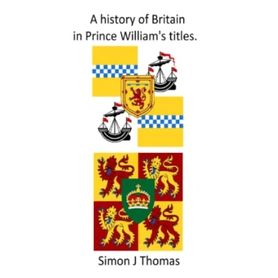 Abbildung von A History of Britain in Prince William&#039;s Titles