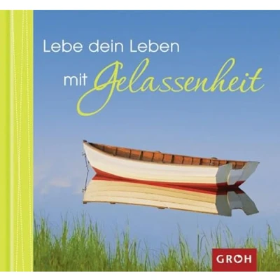 Abbildung von Lebe dein Leben mit Gelassenheit (Farben des Lebens)
