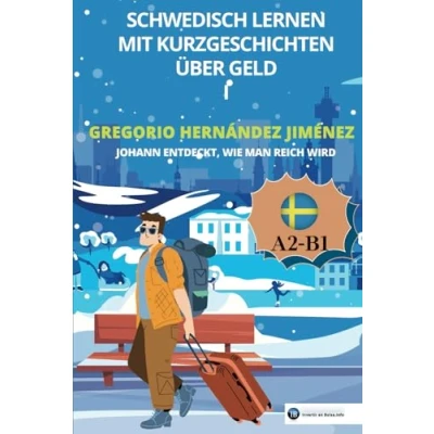 Abbildung von Schwedisch lernen mit Kurzgeschichten über Geld I: Johann entdeckt, wie man reich wird