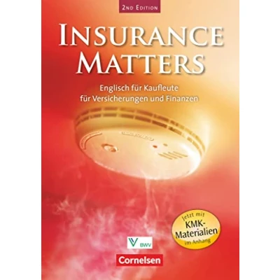 Abbildung von Insurance Matters Englisch für Kaufleute Versicherungen und Finanzen Second Edition B1 Mitte B2: Schulbuch