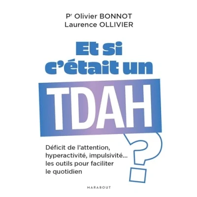 Abbildung von Et si c&#039;était un TDAH ?: Déficit de l attention, hyperactivité, impulsivité les outils pour faciliter le quotidien