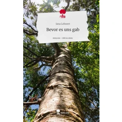Abbildung von Bevor es uns gab. Life is a Story story.one