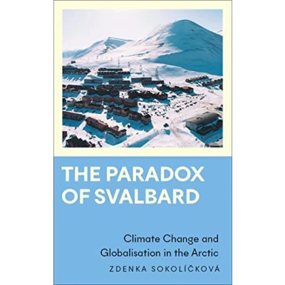 Abbildung von the Paradox of Svalbard: Climate Change and Globalisation in Arctic (Anthropology, Culture Society)