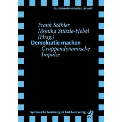Abbildung von Demokratie machen: Gruppendynamische Impulse (Verlag für systemische Forschung)