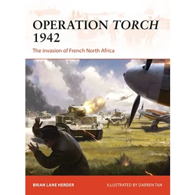 Abbildung von Operation Torch 1942: The invasion of French North Africa (Campaign, Band 312)