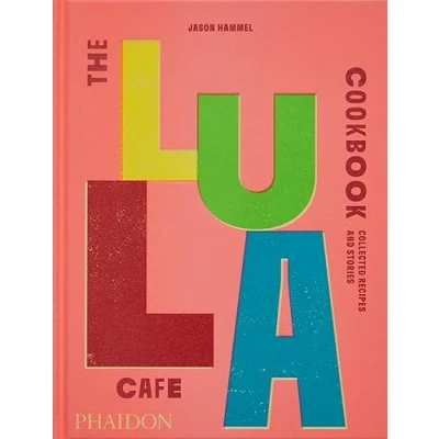 Abbildung von The Lula Cafe Cookbook: Collected Recipes and Stories