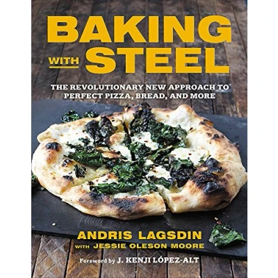 Abbildung von Baking with Steel: The Revolutionary New Approach to Perfect Pizza, Bread, and More