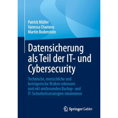 Abbildung von Datensicherung als Teil der IT und Cybersecurity: Technische, menschliche betrügerische Risiken erkennen mit umfassenden Backup Sicherheitsstrategien minimieren