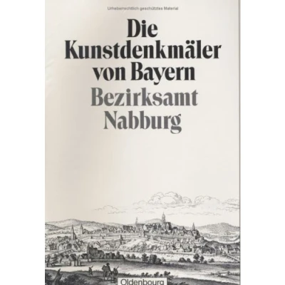 Abbildung von Bezirksamt Nabburg: Unveränderter Nachdruck der Ausgabe von 1910 (Die Kunstdenkmäler Bayern. Die Oberpfalz)