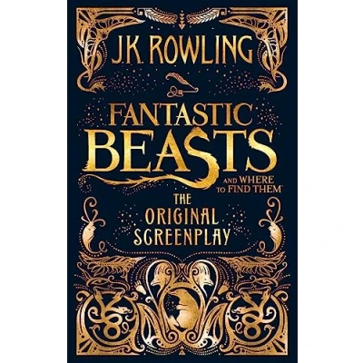 Abbildung von Fantastic Beasts and Where to Find Them. The Original Screenplay (Fantastic beasts, 1)