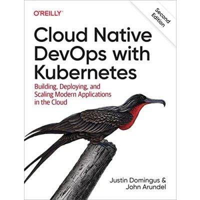 Abbildung von Cloud Native Devops with Kubernetes: Building, Deploying, and Scaling Modern Applications in the