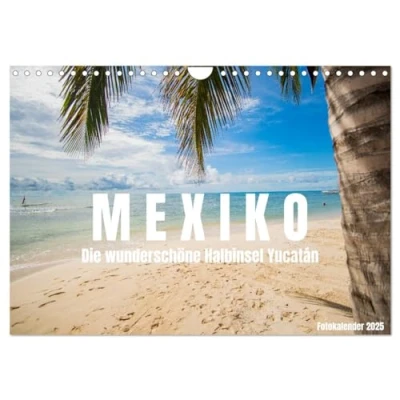 Abbildung von Mexiko Die wunderschöne Halbinsel Yucatán Fotokalender 2025 (Wandkalender DIN A4 quer), CALVENDO Monatskalender