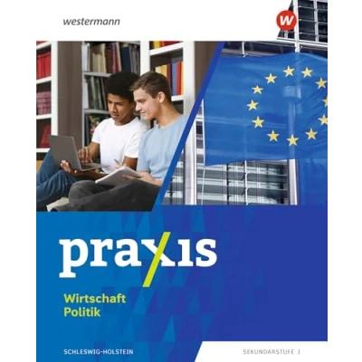 Abbildung von Praxis Wirtschaft Politik Ausgabe 2025 für Schleswig Holstein: Schulbuch