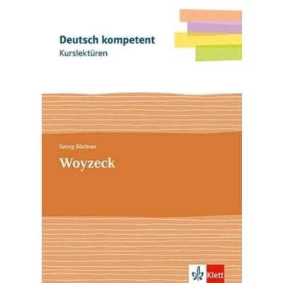 Abbildung von Kurslektüre Georg Büchner: Woyzeck: Lektüre mit Erarbeitungskapiteln und Abiturwissen Klassen 11 13 (Deutsch kompetent)