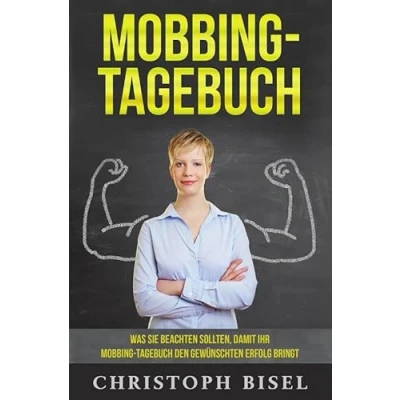 Abbildung von Mobbing Tagebuch: Was Sie beachten sollten, damit Ihr Tagebuch den gewünschten Erfolg bringt
