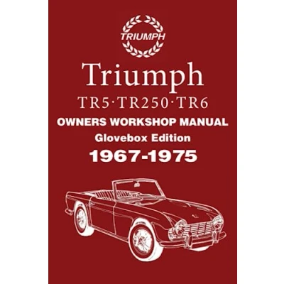 Abbildung von Triumph TR5 . TR250 TR6 1967 1975 OWNERS Workshop MANUAL: Glovebox Edition (Owners&#039; Manuals)