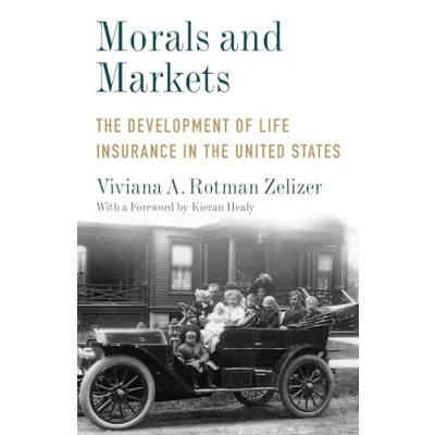 Abbildung von Morals and Markets: the Development of Life Insurance in United States (Legacy Editions)