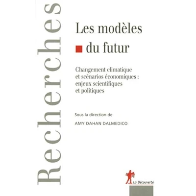 Abbildung von Les modèles du futur: Changement climatique et scénarios économiques : enjeux scientifiques politiques