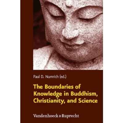 Abbildung von The Boundaries of Knowledge in Buddhism, Christianity, and Science (Religion, Theologie und Naturwissenschaft /Religion, Theology, Natural Science, Band 15)
