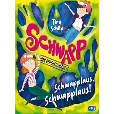 Abbildung von Schwapp, der Geheimschleim Schwapplaus, Schwapplaus!: Fortsetzung schleimigsten Kinderbuchreihe aller Zeiten! Ab 8 Jahren (Die Schwapp Reihe, Band 2)