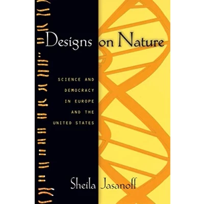 Abbildung von Designs on Nature: Science and Democracy in Europe the United States