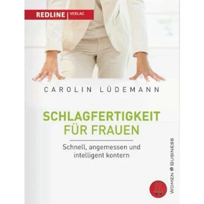 Abbildung von Schlagfertigkeit für Frauen: Schnell, angemessen und intelligent kontern