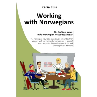 Abbildung von Working with Norwegians: the insider&#039;s guide to Norwegian workplace culture