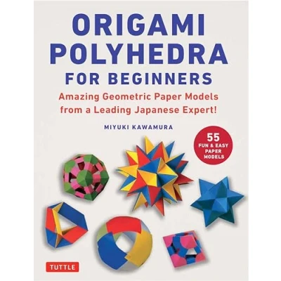 Abbildung von Origami Polyhedra for Beginners: Amazing Geometric Paper Models from a Leading Japanese Expert!
