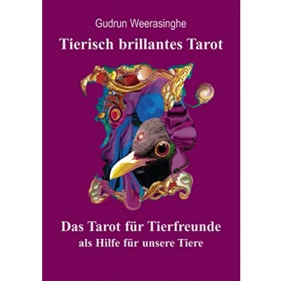 Abbildung von Tierisch brillantes Tarot Das Anwendungsbuch zum Kartenset: für Tierfreunde als Hilfe unsere Tiere
