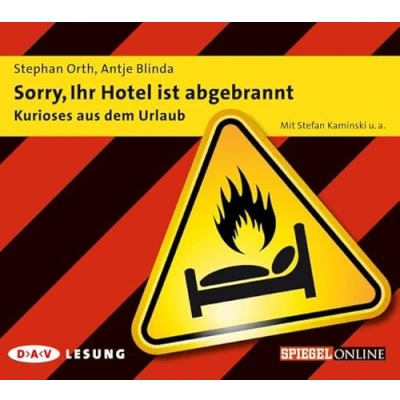Abbildung von Sorry, Ihr Hotel ist abgebrannt Kurioses aus dem Urlaub: Lesung mit Stefan Kaminski (1 CD) (Sorry, wir haben…)