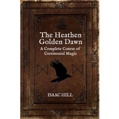 Abbildung von The Heathen Golden Dawn: A Complete Course of Ceremonial Magic