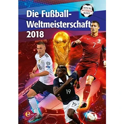 Abbildung von Fußball WM 2018 Was du wissen musst: Die Weltmeisterschaft