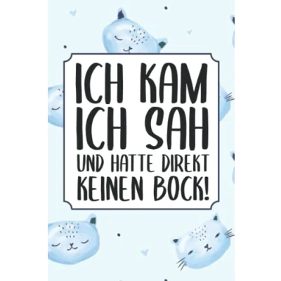 Abbildung von ich kam sah und hatte direkt keinen Bock! Lustiges Katzen Notizbuch Geschenk Katzenbesitzer: Kariertes DIN A5 120 Seiten