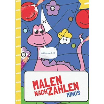Abbildung von Malen nach Zahlen: Minus Rechnen im Zahlenraum von 1 10 mit tollen Dinomotiven trainieren. (Rechendinos, Band 2)