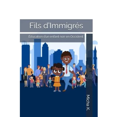 Abbildung von Fils d’Immigrés: Éducation d’un enfant noir en Occident
