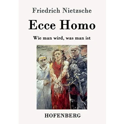 Abbildung von Ecce Homo: Wie man wird, was ist