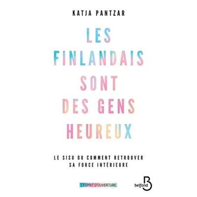 Abbildung von Les finlandais sont des gens heureux: Le sisu ou comment retrouver sa force intérieure