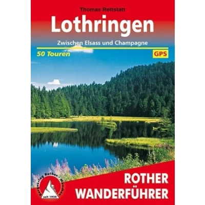 Abbildung von Lothringen: Zwischen Elsass und Champagne. 50 Touren. Mit GPS Tracks. (Rother Wanderführer)
